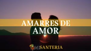 santeria Amarres de Amor